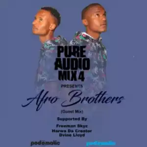 Afro Brotherz - Pure Audio Mix 4